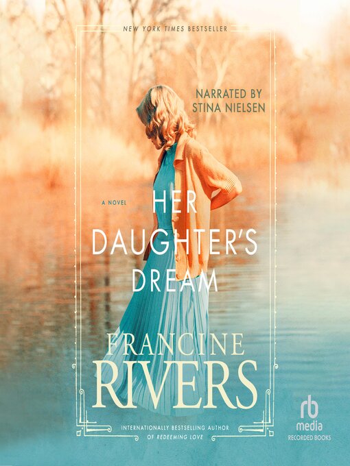 Title details for Her Daughter's Dream by Francine Rivers - Available